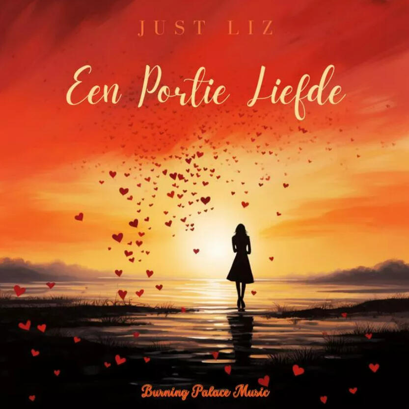 Romantic sunset scene with a silhouette of a woman standing by water. Red hearts float upward into the sky. “Just Liz” and “Een Portie Liefde” appear above, with Burning Palace Music text below.