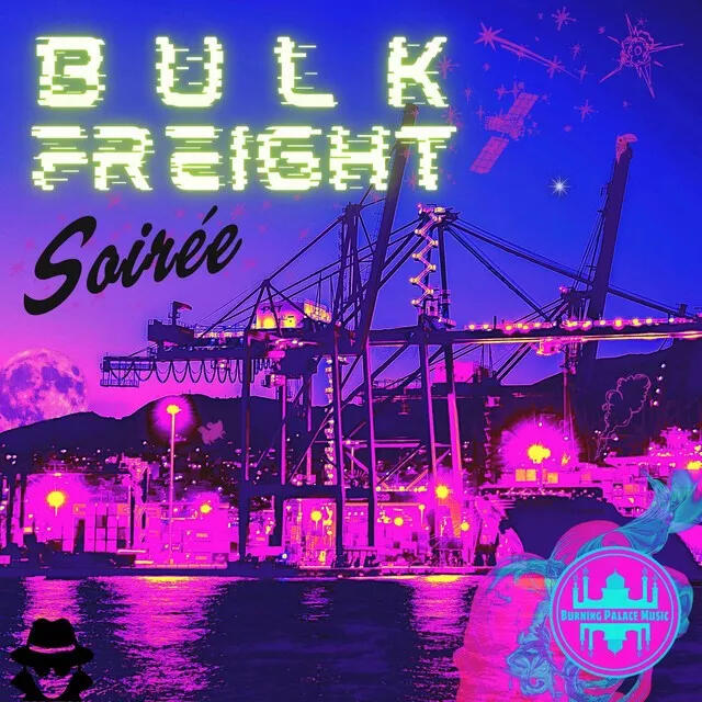 Neon-styled harbor scene with cranes and ships at night in purple and blue tones. “BULK FREIGHT” in glowing text at top, “Soirée” below. Stars and satellite elements in sky, with label logo at bottom right.